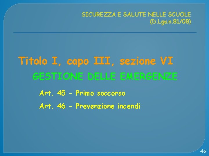 SICUREZZA E SALUTE NELLE SCUOLE (D. Lgs. n. 81/08) Titolo I, capo III, sezione