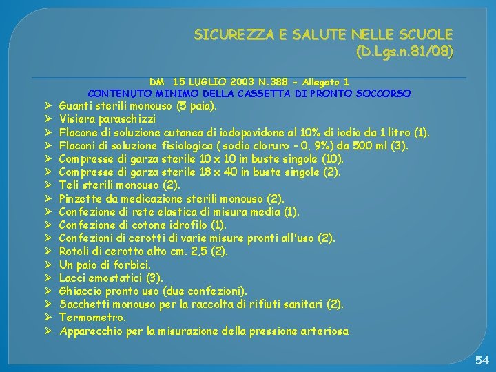 SICUREZZA E SALUTE NELLE SCUOLE (D. Lgs. n. 81/08) Ø Ø Ø Ø Ø