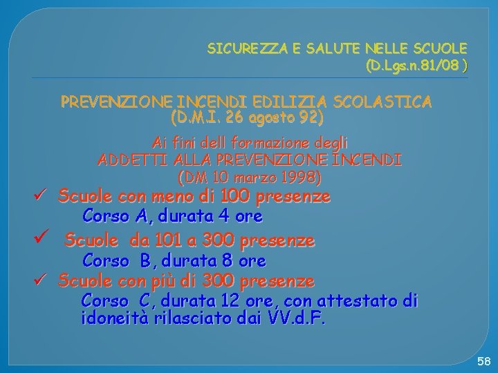 SICUREZZA E SALUTE NELLE SCUOLE (D. Lgs. n. 81/08 ) PREVENZIONE INCENDI EDILIZIA SCOLASTICA