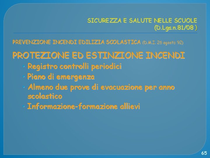 SICUREZZA E SALUTE NELLE SCUOLE (D. Lgs. n. 81/08 ) PREVENZIONE INCENDI EDILIZIA SCOLASTICA