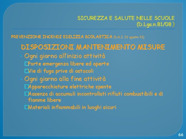 SICUREZZA E SALUTE NELLE SCUOLE (D. Lgs. n. 81/08 ) PREVENZIONE INCENDI EDILIZIA SCOLASTICA