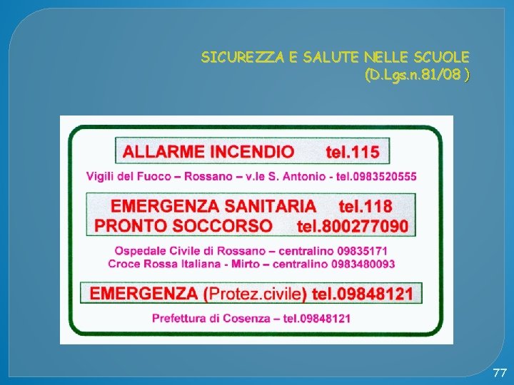 SICUREZZA E SALUTE NELLE SCUOLE (D. Lgs. n. 81/08 ) 77 