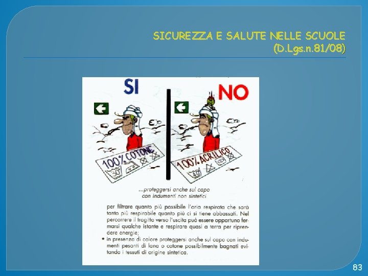 SICUREZZA E SALUTE NELLE SCUOLE (D. Lgs. n. 81/08) 83 