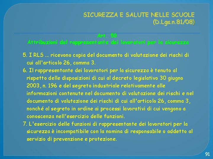 SICUREZZA E SALUTE NELLE SCUOLE (D. Lgs. n. 81/08) Art. 50. Attribuzioni del rappresentante