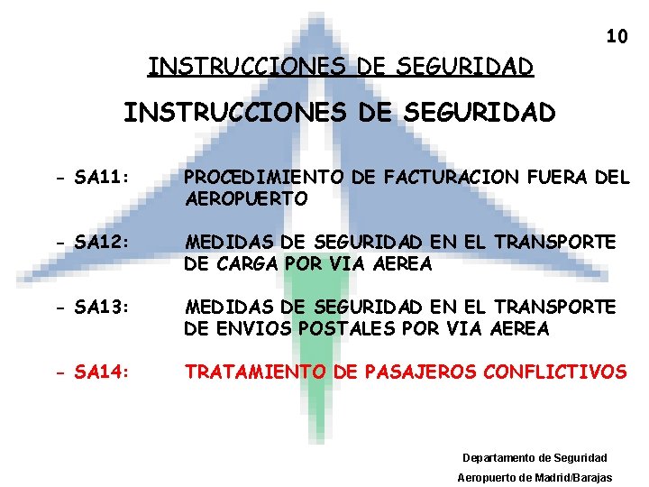 10 INSTRUCCIONES DE SEGURIDAD - SA 11: PROCEDIMIENTO DE FACTURACION FUERA DEL AEROPUERTO -