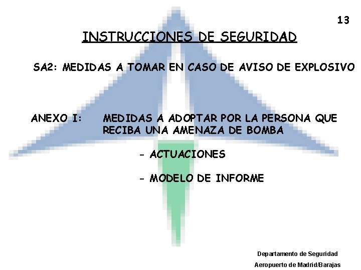 13 INSTRUCCIONES DE SEGURIDAD SA 2: MEDIDAS A TOMAR EN CASO DE AVISO DE