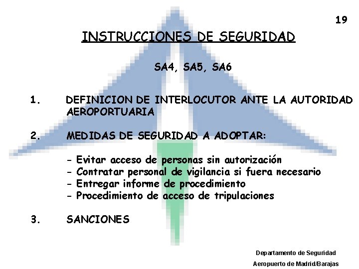 19 INSTRUCCIONES DE SEGURIDAD SA 4, SA 5, SA 6 1. DEFINICION DE INTERLOCUTOR