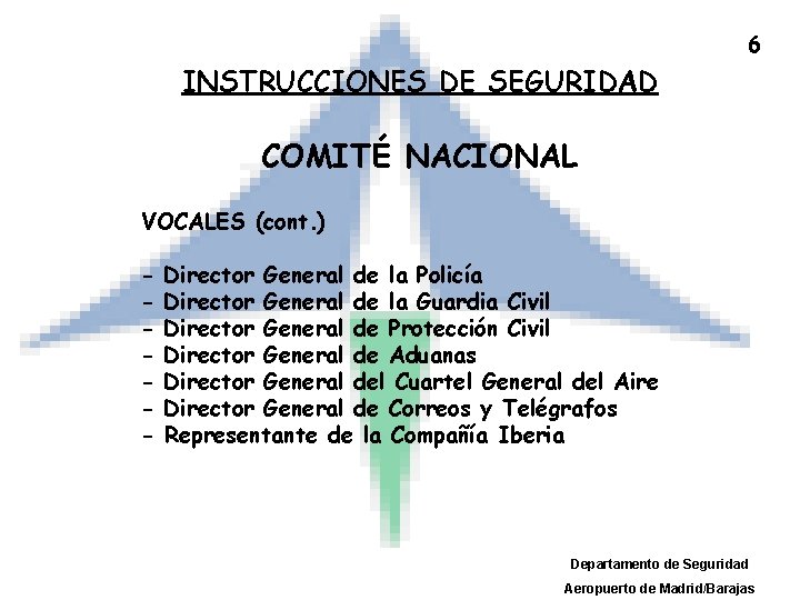 6 INSTRUCCIONES DE SEGURIDAD COMITÉ NACIONAL VOCALES (cont. ) - Director General de la