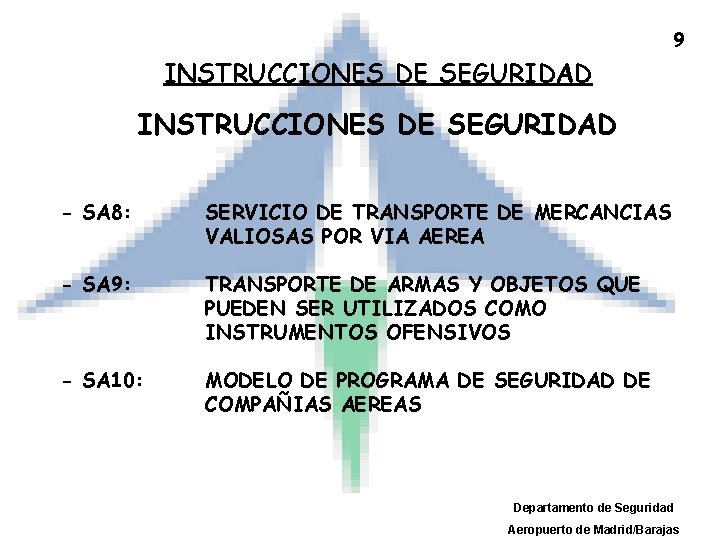 9 INSTRUCCIONES DE SEGURIDAD - SA 8: SERVICIO DE TRANSPORTE DE MERCANCIAS VALIOSAS POR