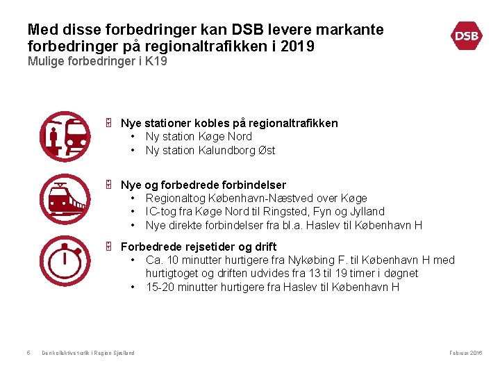 Med disse forbedringer kan DSB levere markante forbedringer på regionaltrafikken i 2019 Mulige forbedringer