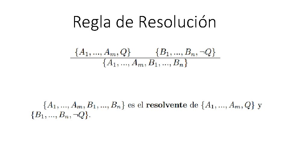 Regla de Resolución Regla de Resolución