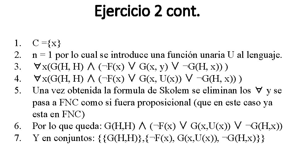 Ejercicio 2 cont. 1. 2. 3. 4. 5. 6. 7. C ={x} n = Ejercicio 2 cont. 1. 2. 3. 4. 5. 6. 7. C ={x} n =