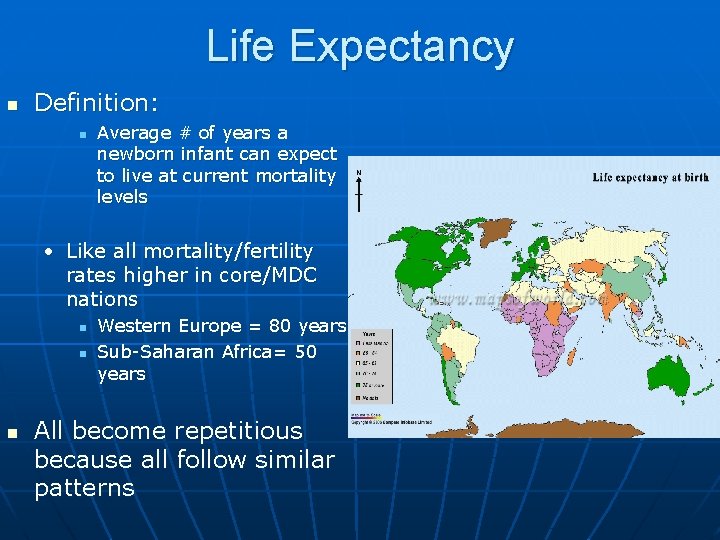 Life Expectancy n Definition: n Average # of years a newborn infant can expect