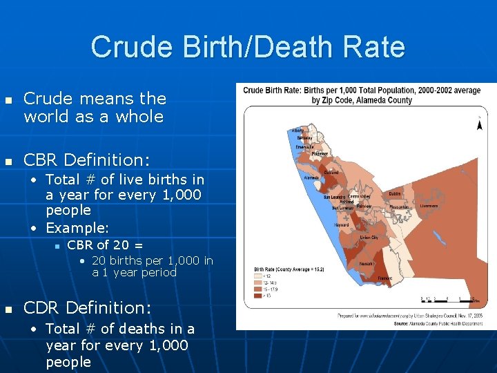 Crude Birth/Death Rate n n Crude means the world as a whole CBR Definition: