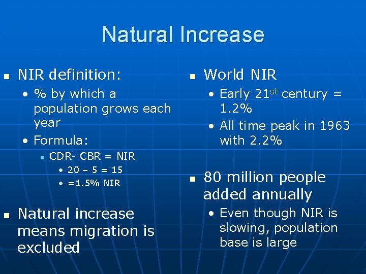 Natural Increase n NIR definition: n • % by which a population grows each
