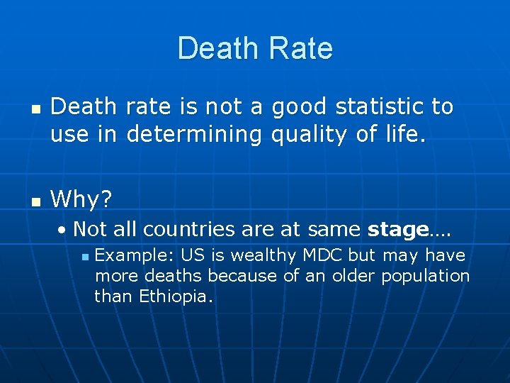 Death Rate n n Death rate is not a good statistic to use in