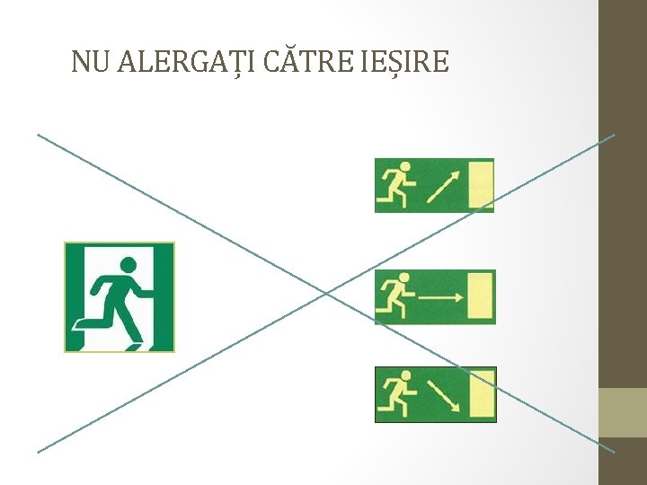 NU ALERGAȚI CĂTRE IEȘIRE 