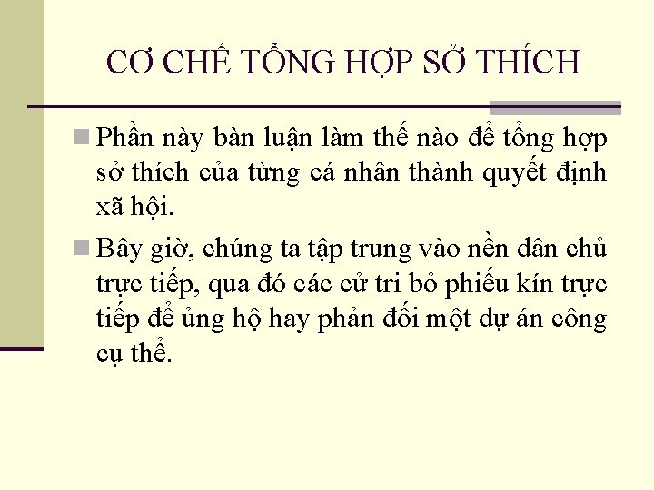 CƠ CHẾ TỔNG HỢP SỞ THÍCH n Phần này bàn luận làm thế nào