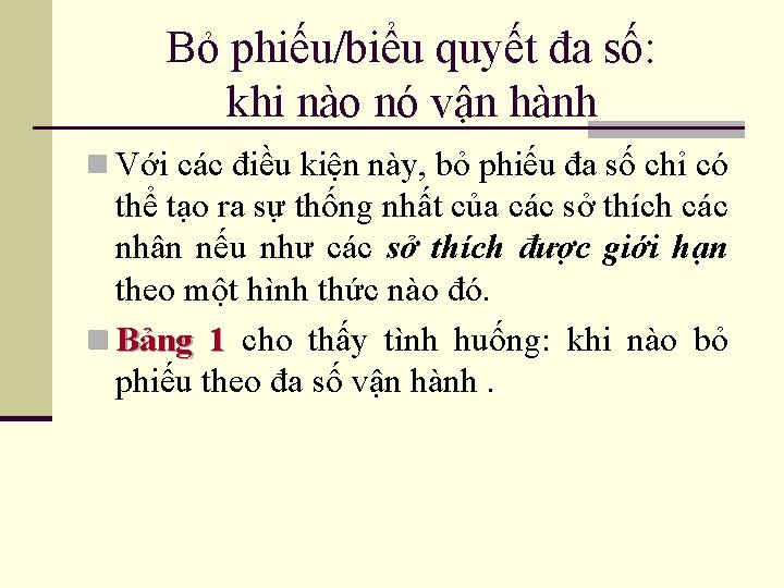 Bỏ phiếu/biểu quyết đa số: khi nào nó vận hành n Với các điều