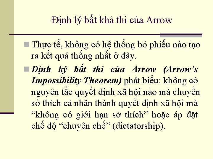 Định lý bất khả thi của Arrow n Thực tế, không có hệ thống