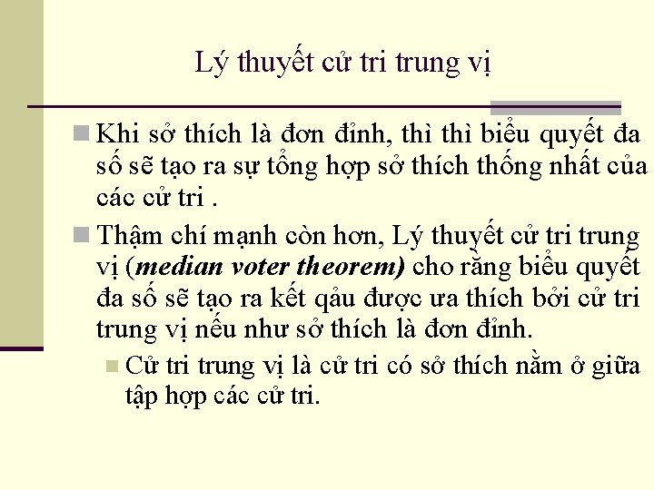 Lý thuyết cử tri trung vị n Khi sở thích là đơn đỉnh, thì