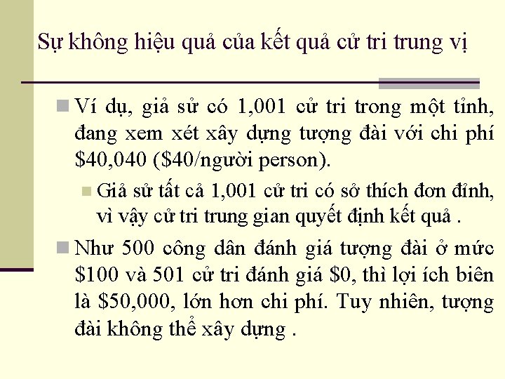 Sự không hiệu quả của kết quả cử tri trung vị n Ví dụ,