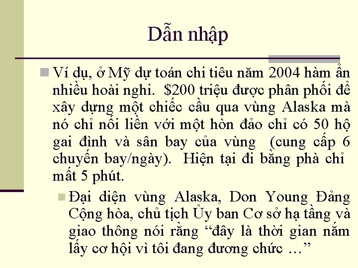 Dẫn nhập n Ví dụ, ở Mỹ dự toán chi tiêu năm 2004 hàm