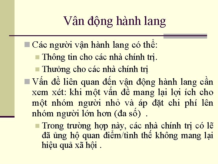 Vân động hành lang n Các người vận hành lang có thể: n Thông