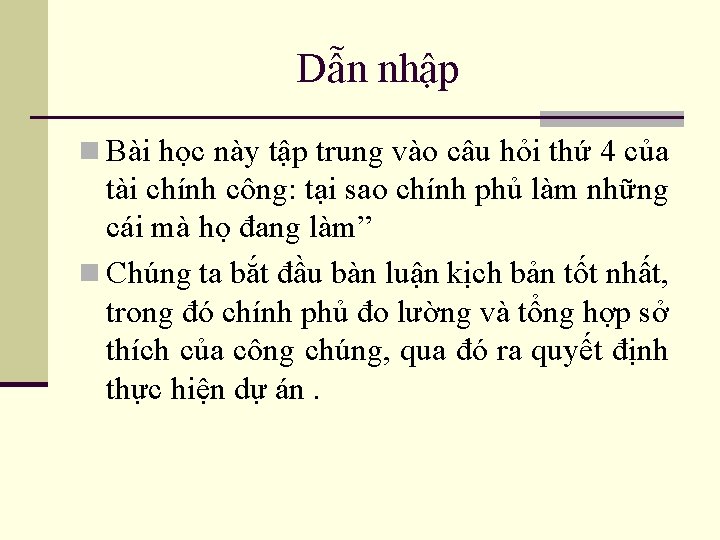 Dẫn nhập n Bài học này tập trung vào câu hỏi thứ 4 của