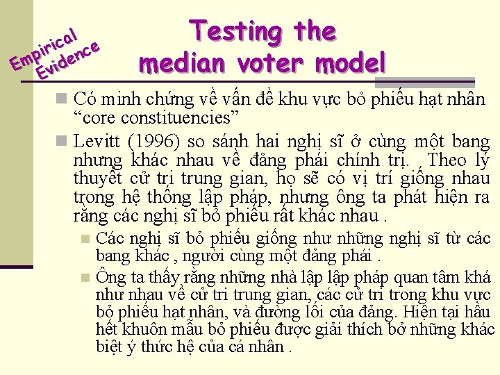 l a c iri nce p Em vide E Testing the median voter model