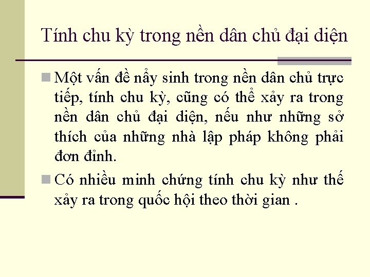 Tính chu kỳ trong nền dân chủ đại diện n Một vấn đề nẩy