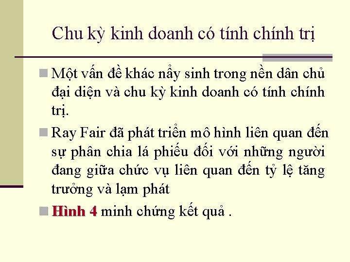 Chu kỳ kinh doanh có tính chính trị n Một vấn đề khác nẩy