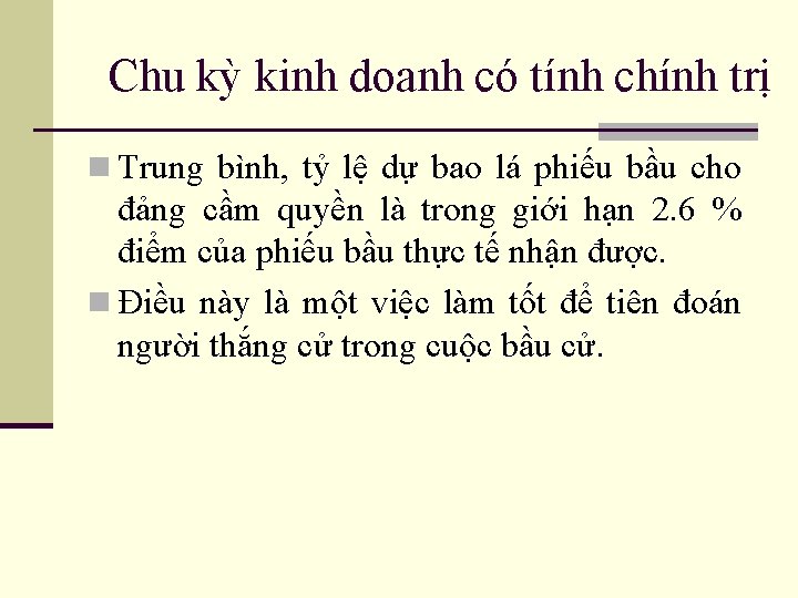 Chu kỳ kinh doanh có tính chính trị n Trung bình, tỷ lệ dự