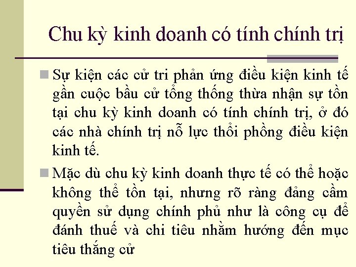 Chu kỳ kinh doanh có tính chính trị n Sự kiện các cử tri