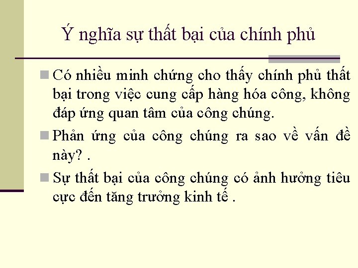 Ý nghĩa sự thất bại của chính phủ n Có nhiều minh chứng cho