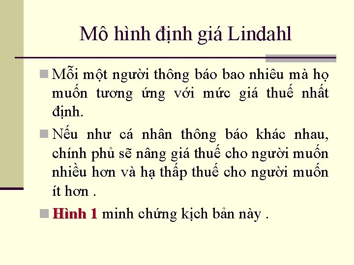 Mô hình định giá Lindahl n Mỗi một người thông báo bao nhiêu mà