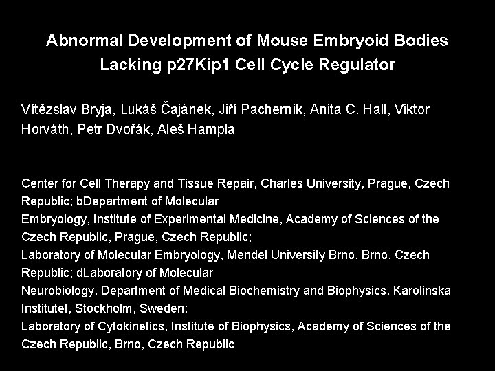 Abnormal Development of Mouse Embryoid Bodies Lacking p 27 Kip 1 Cell Cycle Regulator