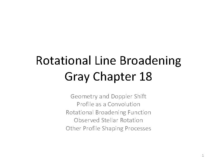 Rotational Line Broadening Gray Chapter 18 Geometry and Doppler Shift Profile as a Convolution