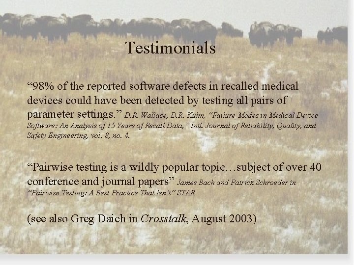 Testimonials “ 98% of the reported software defects in recalled medical devices could have