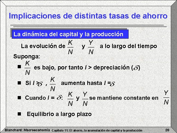 Implicaciones de distintas tasas de ahorro La dinámica del capital y la producción La