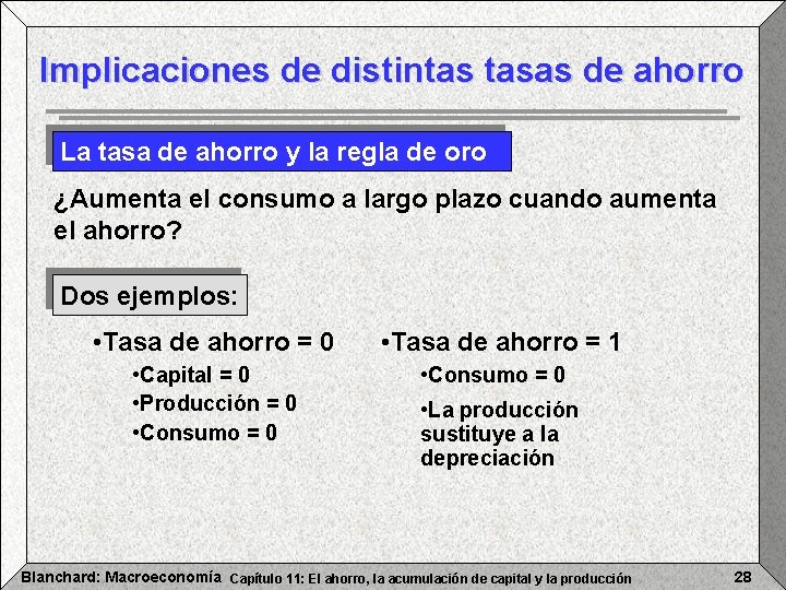 Implicaciones de distintas tasas de ahorro La tasa de ahorro y la regla de