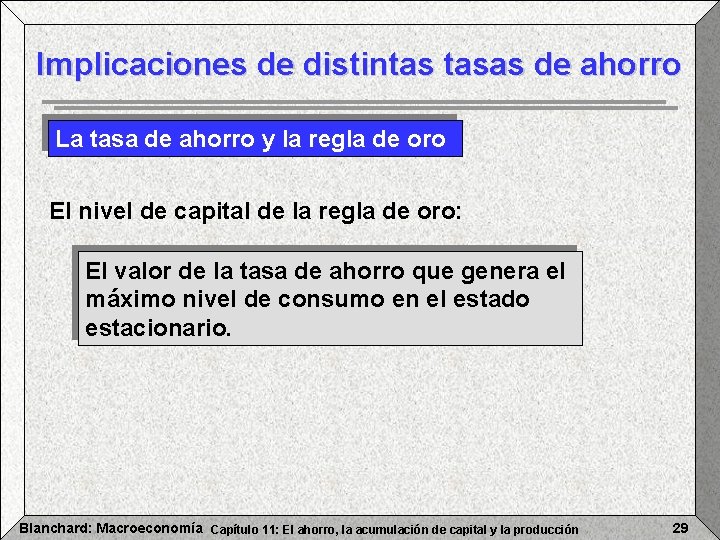 Implicaciones de distintas tasas de ahorro La tasa de ahorro y la regla de
