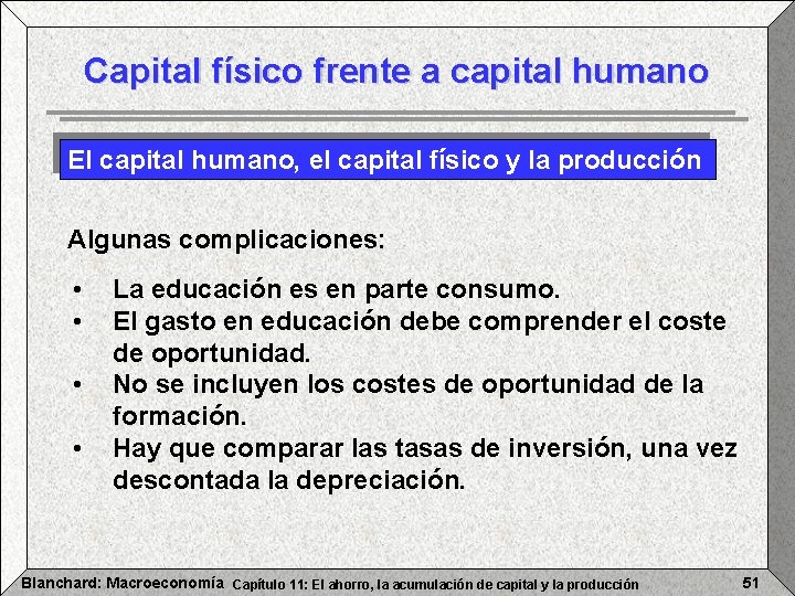 Capital físico frente a capital humano El capital humano, el capital físico y la