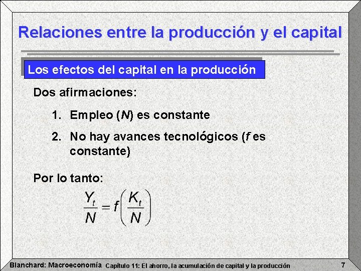 Relaciones entre la producción y el capital Los efectos del capital en la producción