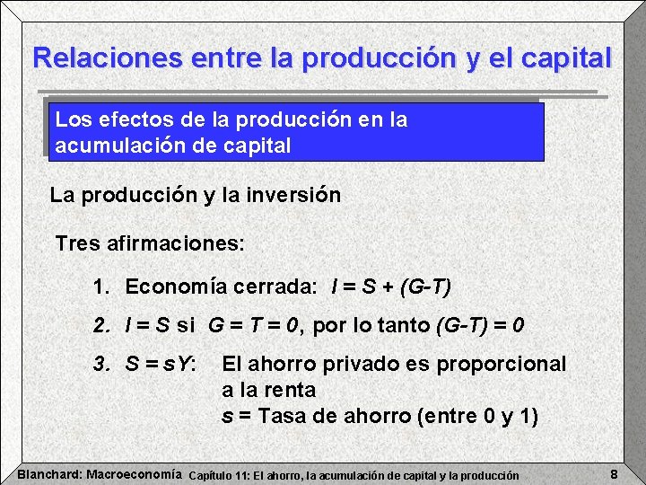 Relaciones entre la producción y el capital Los efectos de la producción en la