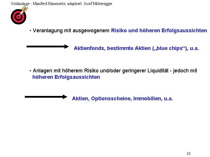 Geldanlage - Manfred Hämmerle; adaptiert: Josef Mitteregger • Veranlagung mit ausgewogenem Risiko und höheren