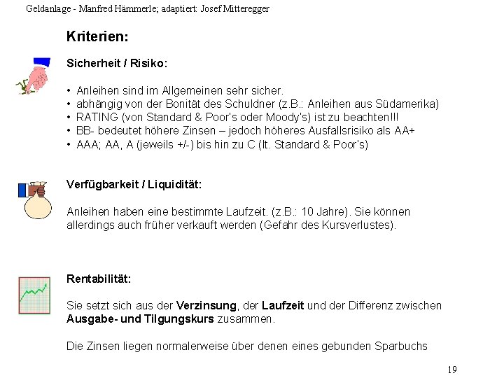 Geldanlage - Manfred Hämmerle; adaptiert: Josef Mitteregger Kriterien: Sicherheit / Risiko: • • •