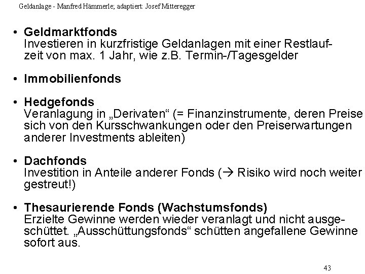 Geldanlage - Manfred Hämmerle; adaptiert: Josef Mitteregger • Geldmarktfonds Investieren in kurzfristige Geldanlagen mit