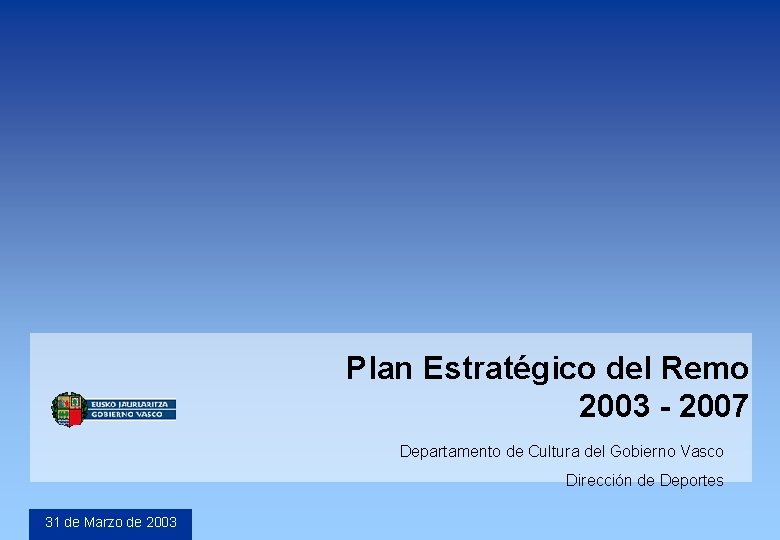 © 2002 KPMG Consulting Spain Plan Estratégico del Remo 2003 - 2007 Departamento de