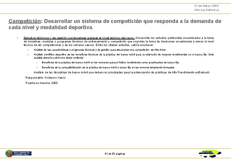 31 de Marzo 2003 Informe Definitivo Competición: Desarrollar un sistema de competición que responda